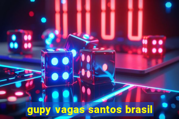 gupy vagas santos brasil